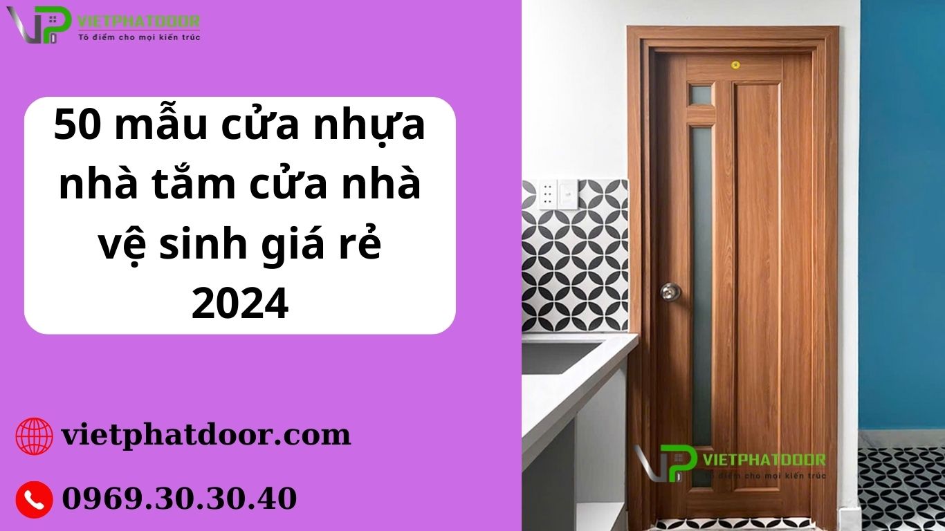 50-mau-cua-nhua-nha-tam-cua-nha-ve-sinh-gia-re-2024