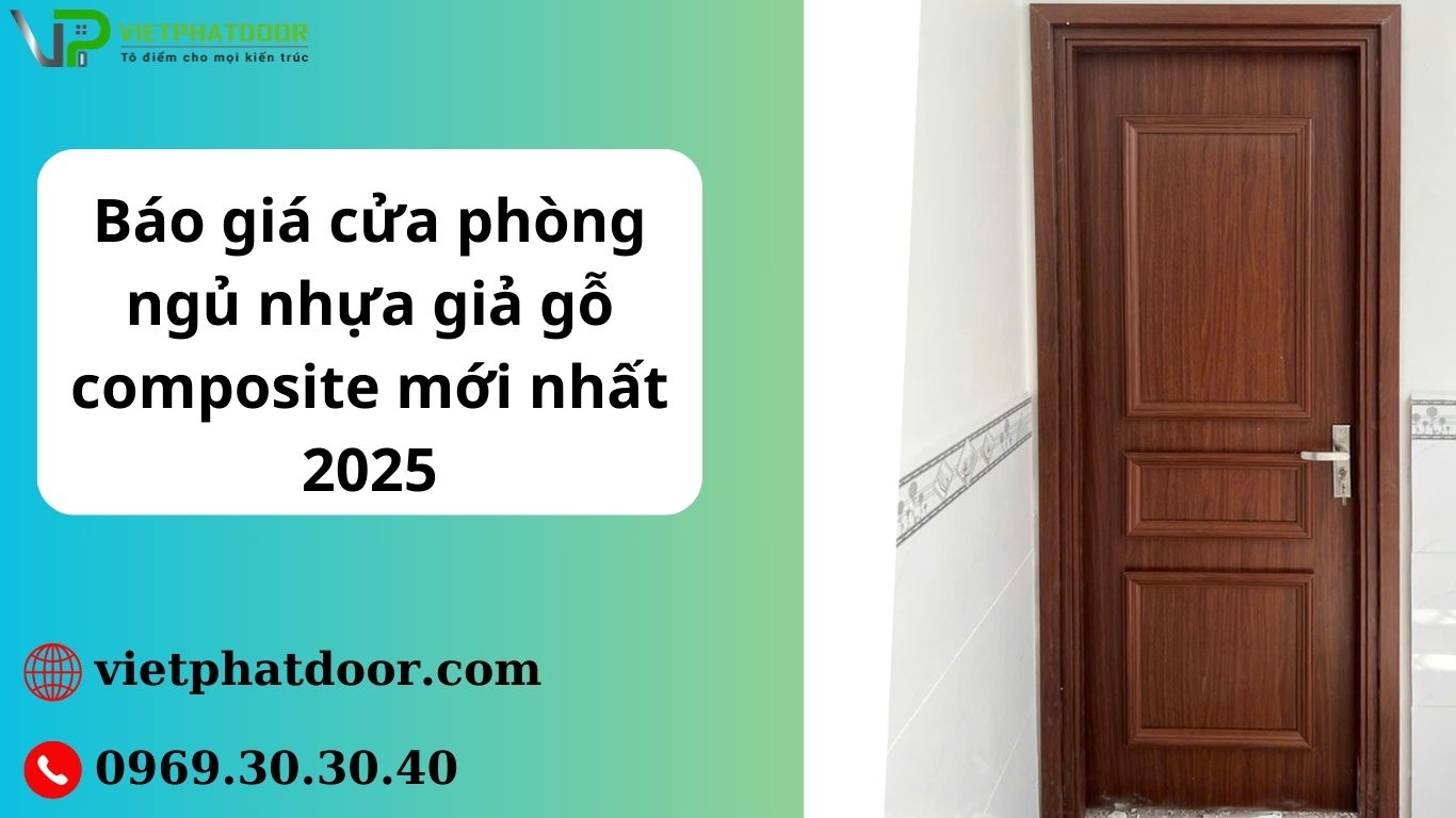Báo giá cửa phòng ngủ nhựa giả gỗ composite mới nhất 2025