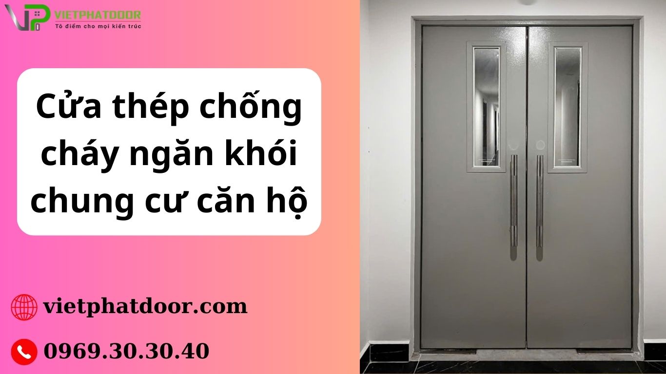 Cửa thép chống cháy ngăn khói chung cư căn hộ