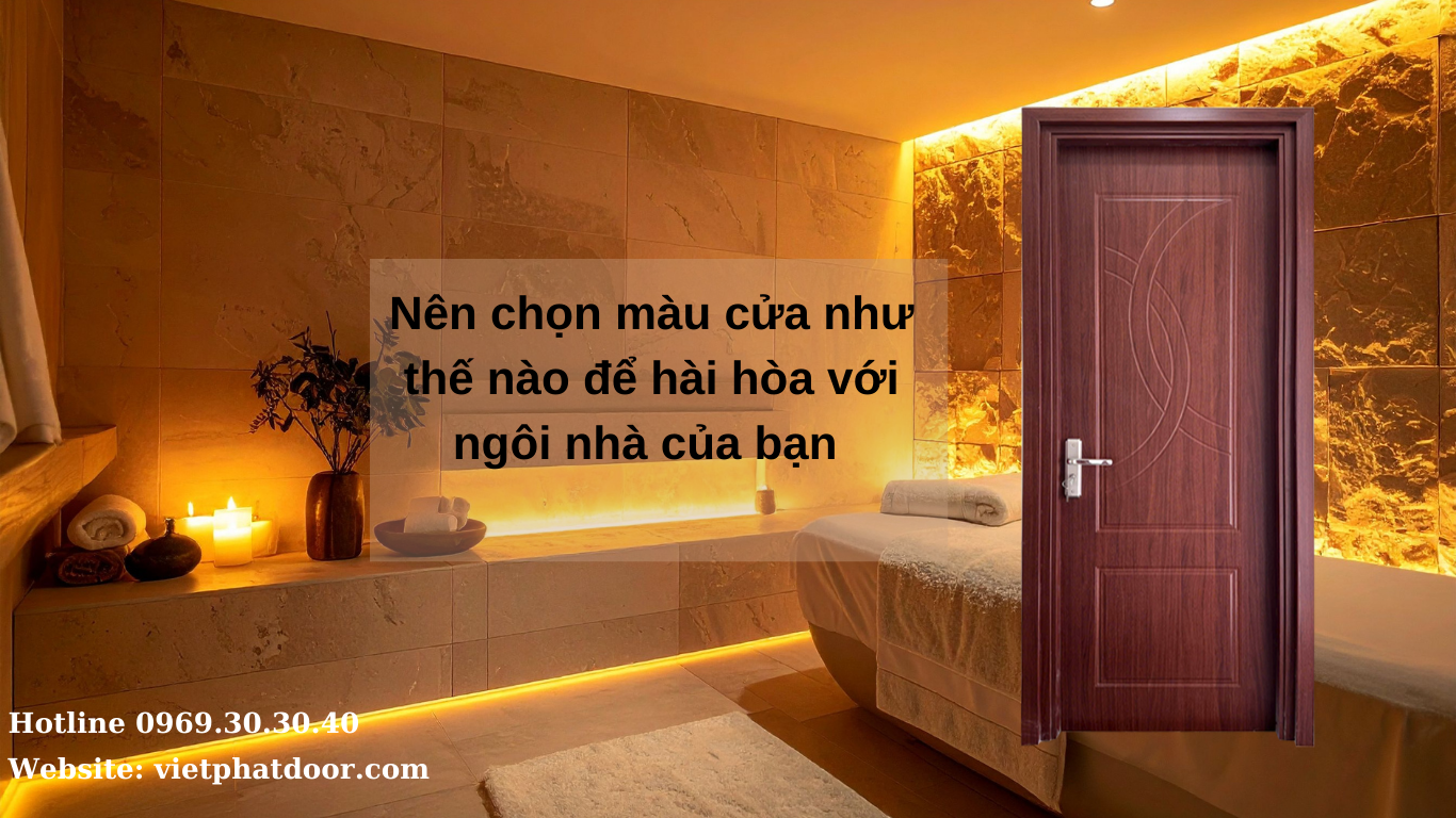 Nên chọn màu cửa như thế nào để hài hòa với ngôi nhà của bạn