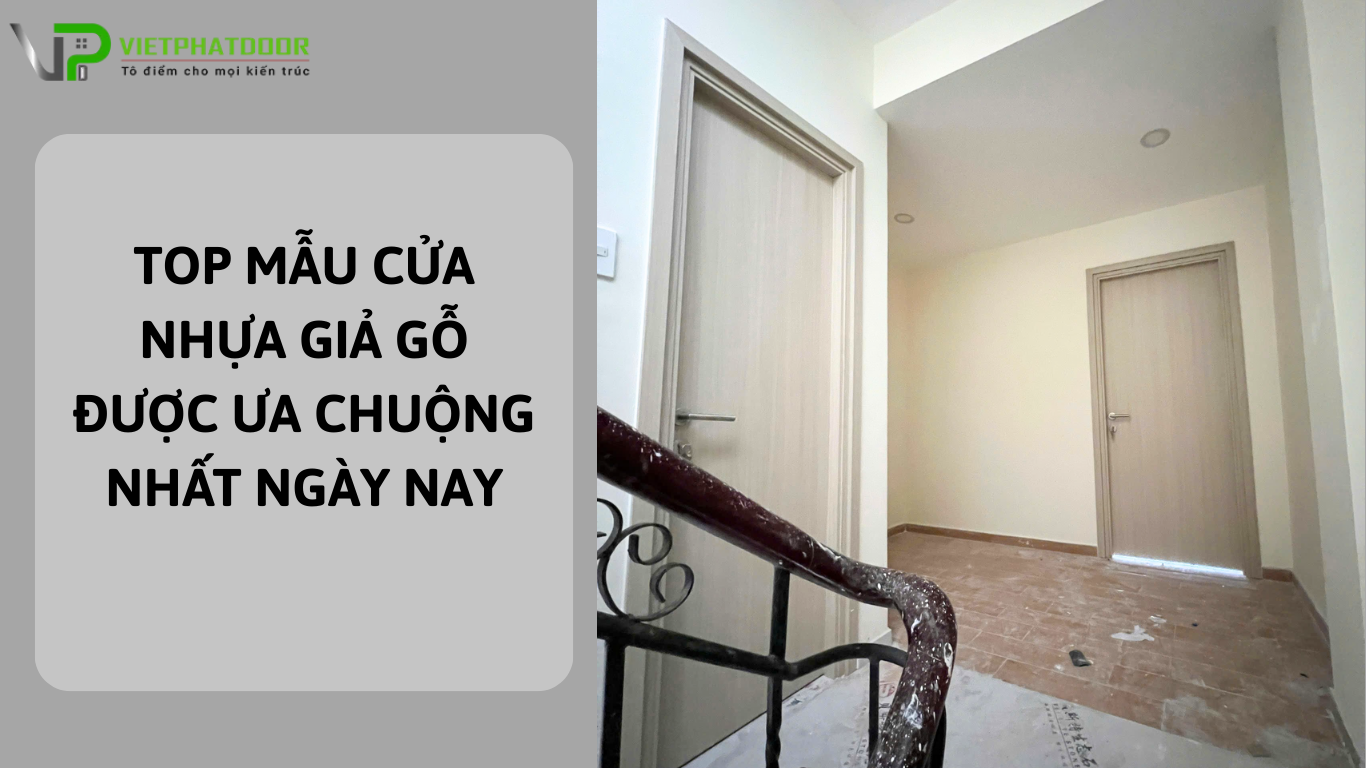 TOP-MAU-CUA-NHUA-GIA-GO-DUOC-UA-CHUONG-NHAT-NGAY-NAY