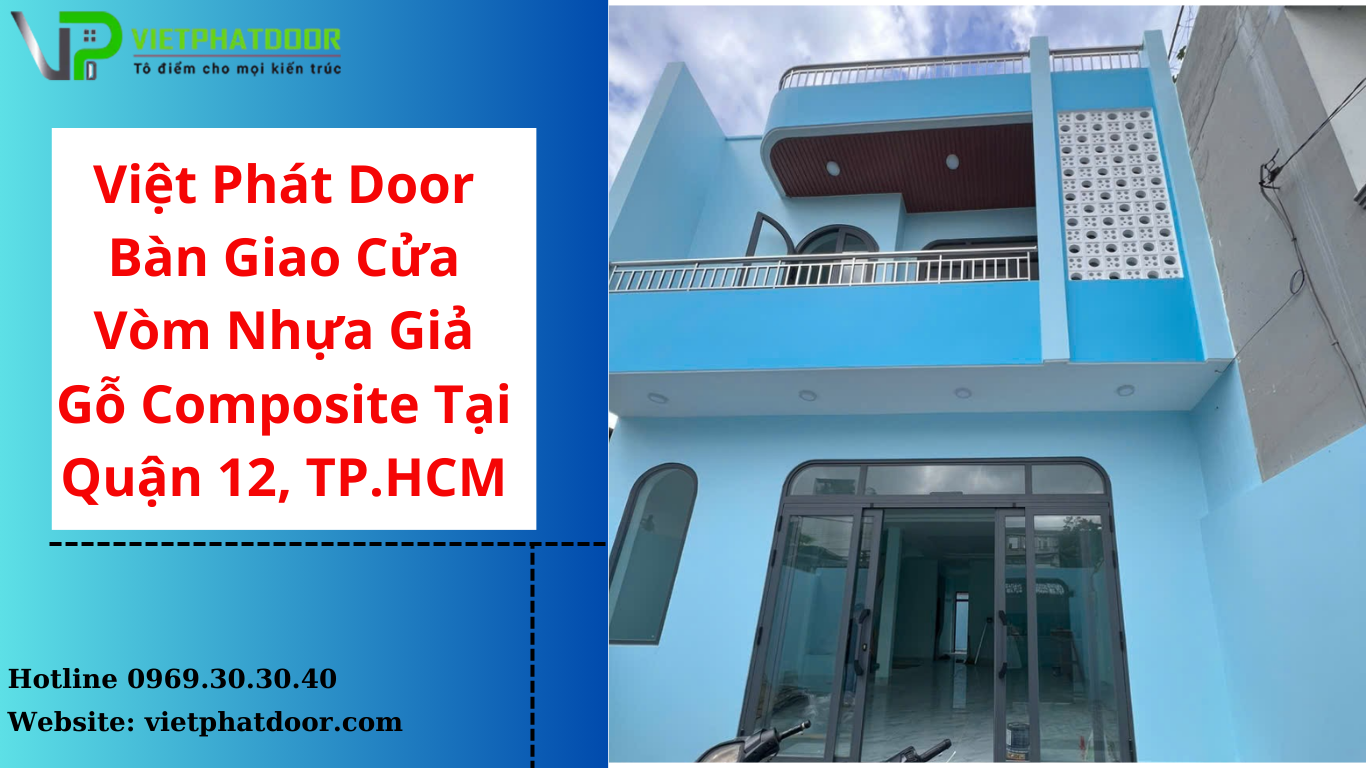 Viet-Phat-Door-Ban-Giao-Cua-Vom-Nhua-Gia-Go-Composite-Tai-Quan-12-TP.HCM_